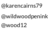 @karencairns79  @wildwoodpenink  @wood12